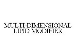 MULTI-DIMENSIONAL LIPID MODIFIER trademark