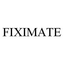 FIXIMATE trademark