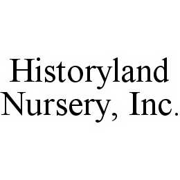 HISTORYLAND NURSERY, INC. trademark