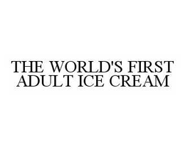 THE WORLD'S FIRST ADULT ICE CREAM trademark