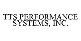 TTS PERFORMANCE SYSTEMS, INC. trademark