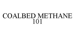 COALBED METHANE 101 trademark