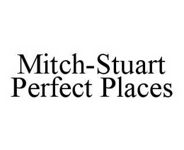 MITCH-STUART PERFECT PLACES trademark