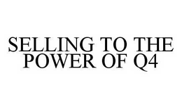 SELLING TO THE POWER OF Q4 trademark