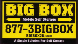 BIG BOX MOBILE SELF STORAGE 877-3BIGBOX BIGBOX2U.COM A SIMPLE SOUTION FOR SELF STORAGE trademark