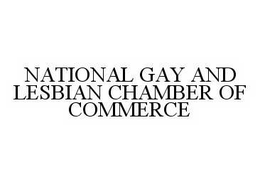 NATIONAL GAY AND LESBIAN CHAMBER OF COMMERCE trademark