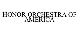 HONOR ORCHESTRA OF AMERICA trademark