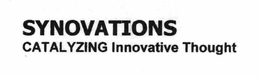 SYNOVATIONS CATALYZING INNOVATIVE THOUGHT trademark