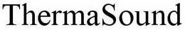 THERMASOUND trademark