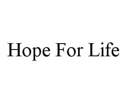 HOPE FOR LIFE trademark