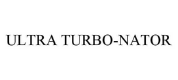 ULTRA TURBO-NATOR trademark