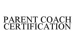 PARENT COACH CERTIFICATION trademark