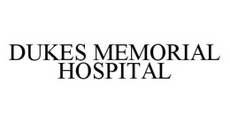 DUKES MEMORIAL HOSPITAL trademark