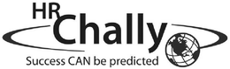 HR CHALLY SUCCESS CAN BE PREDICTED trademark