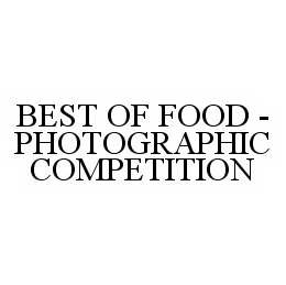 BEST OF FOOD - PHOTOGRAPHIC COMPETITION trademark