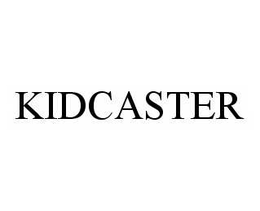 KIDCASTER trademark