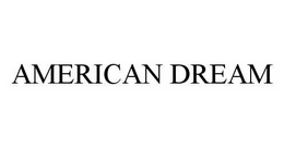 AMERICAN DREAM trademark