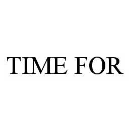 TIME FOR trademark