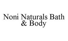NONI NATURALS BATH & BODY trademark
