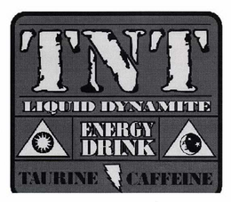 TNT LIQUID DYNAMITE ENERGY DRINK TAURINE CAFFEINE trademark