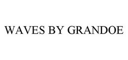 WAVES BY GRANDOE trademark