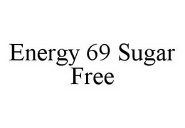 ENERGY 69 SUGAR FREE trademark