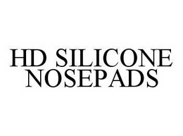 HD SILICONE NOSEPADS trademark