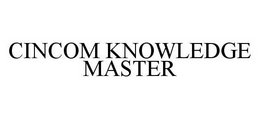 CINCOM KNOWLEDGE MASTER trademark