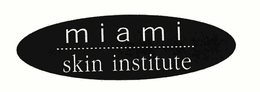MIAMI SKIN INSTITUTE trademark