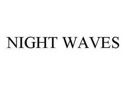NIGHT WAVES trademark