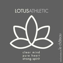LOTUSATHLETIC CLEAR MIND PURE HEART STRONG SPIRIT EXCLUSIVELY AT LE CHÂTEAU trademark