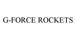 G-FORCE ROCKETS trademark