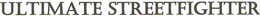 ULTIMATE STREETFIGHTER trademark