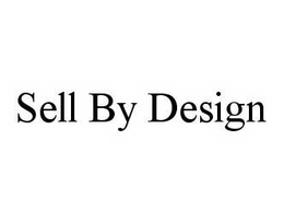 SELL BY DESIGN trademark