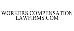 WORKERS COMPENSATION LAWFIRMS.COM trademark