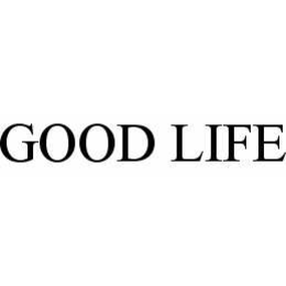 GOOD LIFE trademark