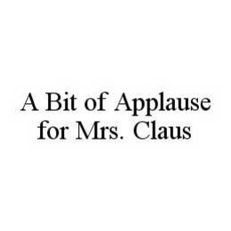 A BIT OF APPLAUSE FOR MRS. CLAUS trademark