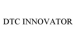 DTC INNOVATOR trademark