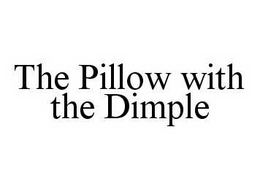 THE PILLOW WITH THE DIMPLE trademark