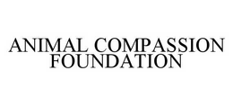 ANIMAL COMPASSION FOUNDATION trademark