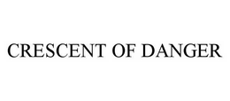 CRESCENT OF DANGER trademark
