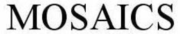 MOSAICS trademark