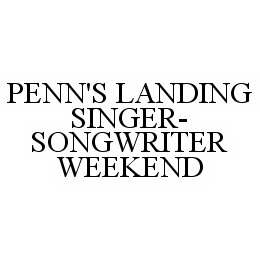 PENN'S LANDING SINGER-SONGWRITER WEEKEND trademark