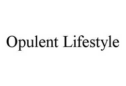 OPULENT LIFESTYLE trademark