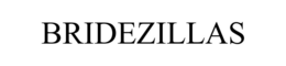 BRIDEZILLAS trademark
