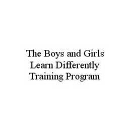 THE BOYS AND GIRLS LEARN DIFFERENTLY TRAINING PROGRAM trademark