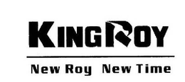 KING ROY NEW ROY NEW TIME trademark