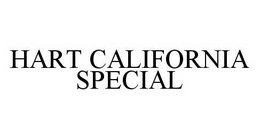 HART CALIFORNIA SPECIAL trademark