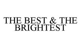THE BEST & THE BRIGHTEST trademark
