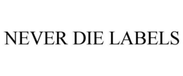 NEVER DIE LABELS trademark
